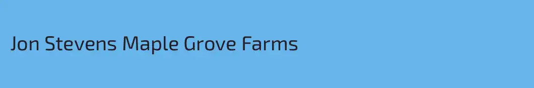 Jon Stevens Maple Grove Farms